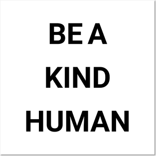 be a kind human Posters and Art